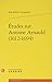 Études sur Antoine Arnauld (1612-1694) (Univers Port-Royal) by Jean-Robert Armogathe
