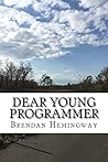 Dear Young Programmer: Things I Wish You Knew