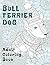 Bull Terrier Dog - Adult Coloring Book by Juniper Bates