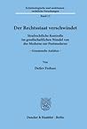 Der Rechtsstaat Verschwindet: Strafrechtliche Kontrolle Im Gesellschaftlichen Wandel Von Der Moderne Zur Postmoderne. Gesammelte Aufsatze. Hrsg. Von ... Forschungen) (German Edition)