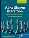 Algorithmen in Python: 32 Klassiker vom Damenproblem bis zu neuronalen Netzen (German Edition)