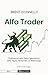 Alfa Trader: Profesyonel Alım Satım İşlemlerinin Zihin Yapısı, Yöntemleri ve Matematiği