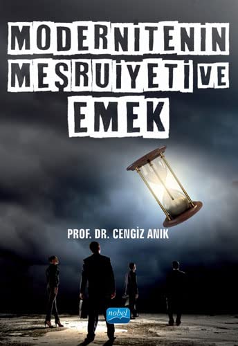 Modernitenin Mesruiyeti ve Emek (Paperback)
