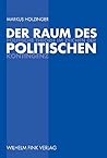 Der Raum des Politischen: Politische Theorie im Zeichen der Kontingenz