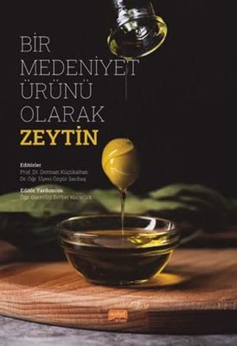 Bir Medeniyet Ürünü Olarak Zeytin (Paperback)