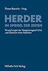 Herder im Spiegel der Zeiten: Verwerfungen der Rezeptionsgeschichte und Chancen einer Relektüre