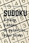 30 days Challenges: Sudoku: Sudoku Challenges for 30 Days, 4 Daily Sudoku Excercise to train your brain