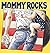 Mommy Rocks