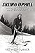 Skiing Uphill by Pat West Turner