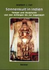 Sonnenkult in Indien: Tempel und Skulpturen von den Anfängen bis zur Gegenwart (German Edition)