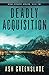 DEADLY ACQUISITION by Ash Greenslade