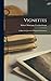 Vignettes: A Miniature Journal of Whim and Sentiment