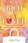 Rich & Loved™: A Modern Career Woman's Guide To "Having It All"