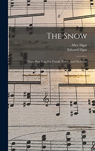 The Snow: Three-part Song For Female Voices And Orchestra (Hardcover)