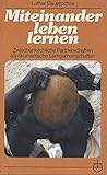 Miteinander leben lernen: Zwischenkirchliche Partnerschaften als ökumenische Lerngemeinschaften (Erlanger Taschenbücher) (German Edition)