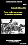 Ehern, tapfer, vergessen. Die unbekannte Internationale: AnarchistInnen & SyndikalistInnen und der Erste Weltkrieg