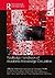 Routledge Handbook of Academic Knowledge Circulation by Wiebke Keim