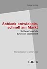 Schlank entwickeln, schnell am Markt: Wettbewerbsvorteile durch Lean Development