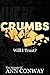 CRUMBS Will I Trust?