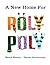 A New Home For Roly Poly