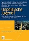 Unpolitische Jugend?: Eine Studie zum Verhältnis von Schule, Anerkennung und Politik (Analysen zu gesellschaftlicher Integration und Desintegration) (German Edition)