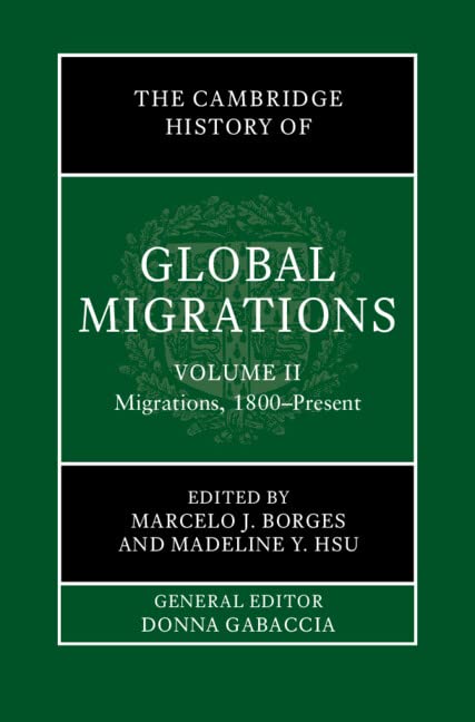 The Cambridge History of Global Migrations: Volume 2, Migrations, 1800–Present (Hardcover)