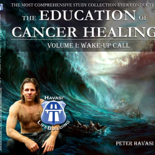 Education of Cancer Healing Vol. I - Wake Up Call (Paperback)