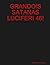 Grandois Satanas Luciferi 46!