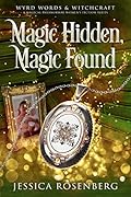 Magic Hidden, Magic Found (Wyrd Words & Witchcraft #1)