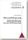 Sinn und Ursprung: Untersuchungen zum philosophischen Weg Hermann Graf Keyserlings (Academia Hochschulschriften) (German Edition)