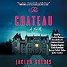 The Chateau by Jaclyn Goldis