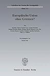 Europaische Union Ohne Grenzen? (Schriften Des Vereins Fur Socialpolitik) (German Edition)
