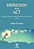 Depresyon Icin ACT by Robert D. Zettle