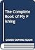The Complete Book of Fly Fi...