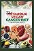The Metabolic Vegan Cancer ...