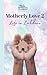 Motherly Love 2: Life in Lo...