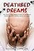 Deathbed Dreams: The Trials...