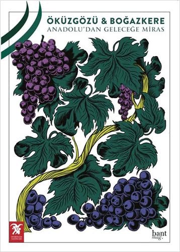 Öküzgözü & Bogazkere - Anadolu’dan Gelecege Miras (Paperback)