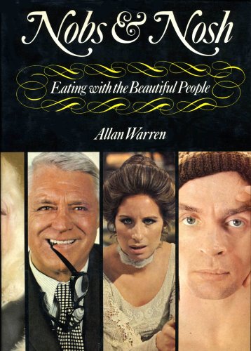 Nobs & nosh: Eating with the beautiful people (Hardcover)