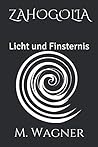 ZAHOGOLIA: Licht und Finsternis (1) (German Edition)