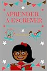 APRENDER A ESCREVER: Um guia passo a passo no livro de exercícios para crianças de 5 a 7 anos (Portuguese Edition) APRENDER A ESCREVER: Um guia passo a passo no livro de exercícios para crianças de 5 a 7 anos (Portuguese Edition)