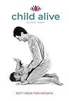 Child Alive: Soft Yoga for Infants