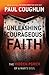 Unleashing Courageous Faith: The Hidden Power of a Man's Soul