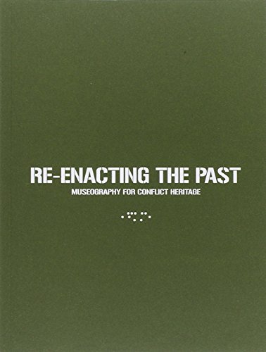 Re-enacting the past. Museography for conflict heritage (Paperback)