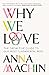 Why We Love: The Definitive...