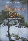 Buddismo e zen. I valori fondamentali della vita nelle riflessioni di un grande maestro giapponese Buddismo e zen. I valori fondamentali della vita nelle riflessioni di un grande maestro giapponese