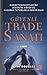 G³venli Trade Sanat?: Market Hareketlerine Disiplin, G³ven ve Kazanan Tutumlarla Hakim Olun
