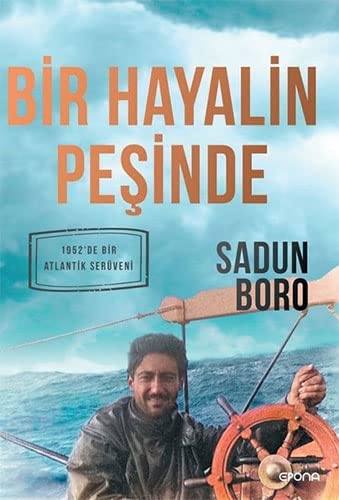 Bir Hayalin Pesinde - 1952'de Bir Atlantik Serüveni (Paperback)