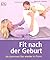 Fit nach der Geburt by Deborah Mackin