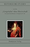 ,Gespräche' über Herrschaft: Herrscherkritik bei Elisabeth I. von England (1558-1603)